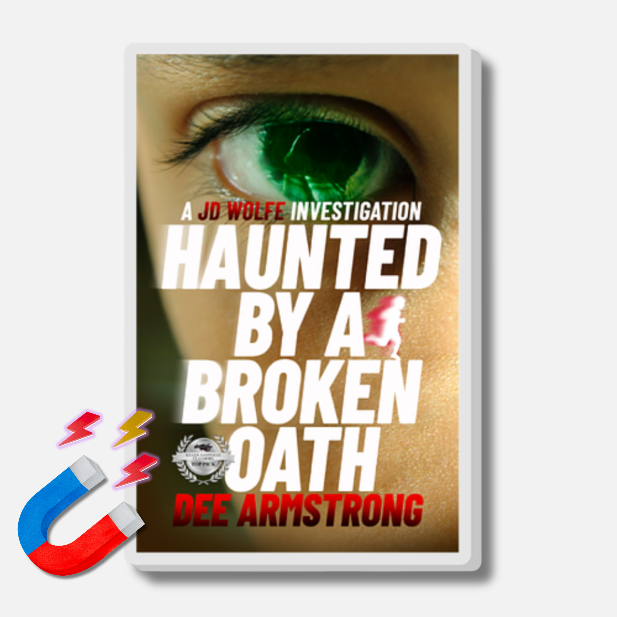 An acrylic magnet of the book cover 'Haunted by a Broken Oath' with a close-up of a green eye.