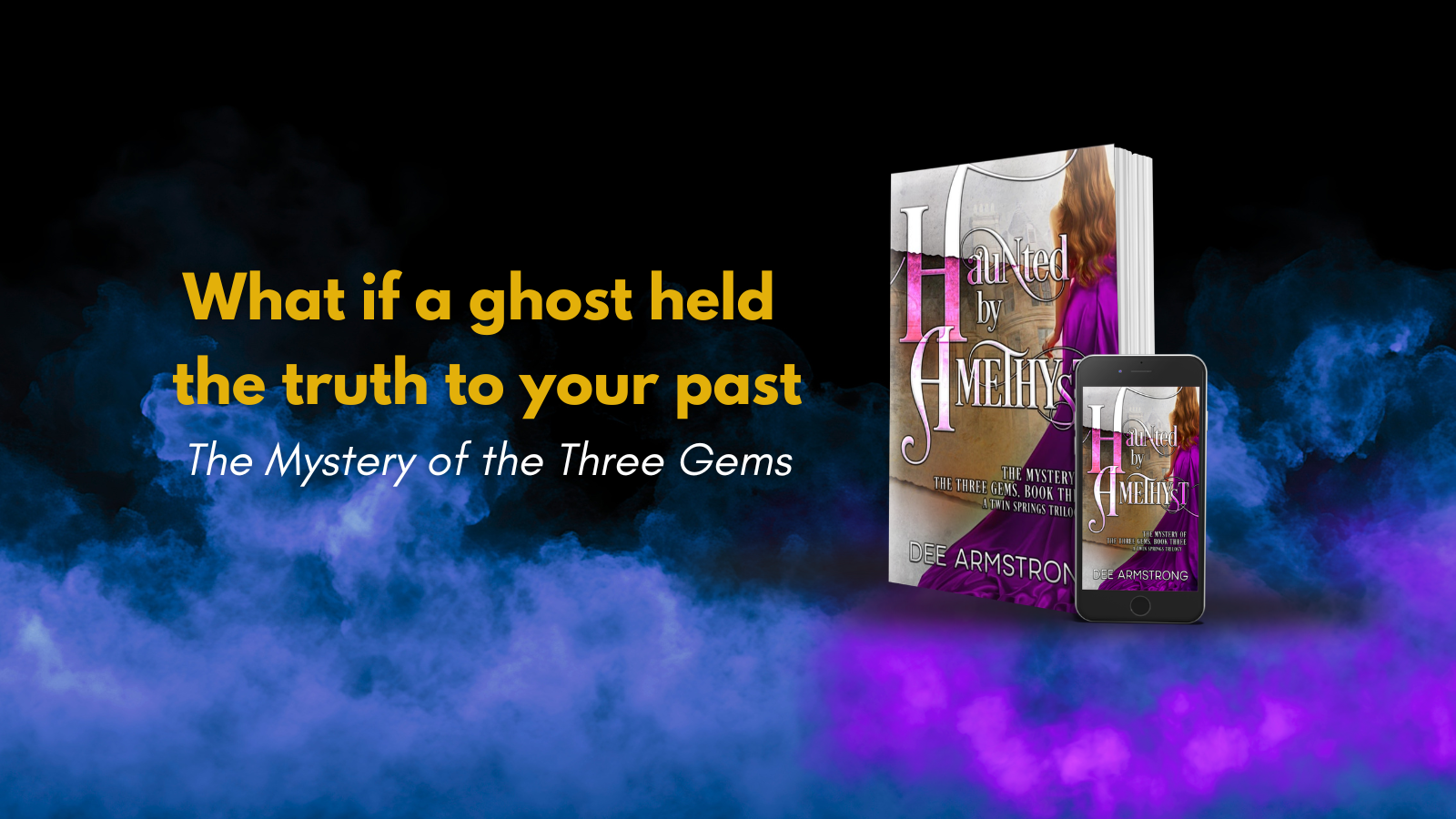 Haunted by Amethyst by Dee Armstrong Woman in purple dress on cover. Smoky blue and purple background.