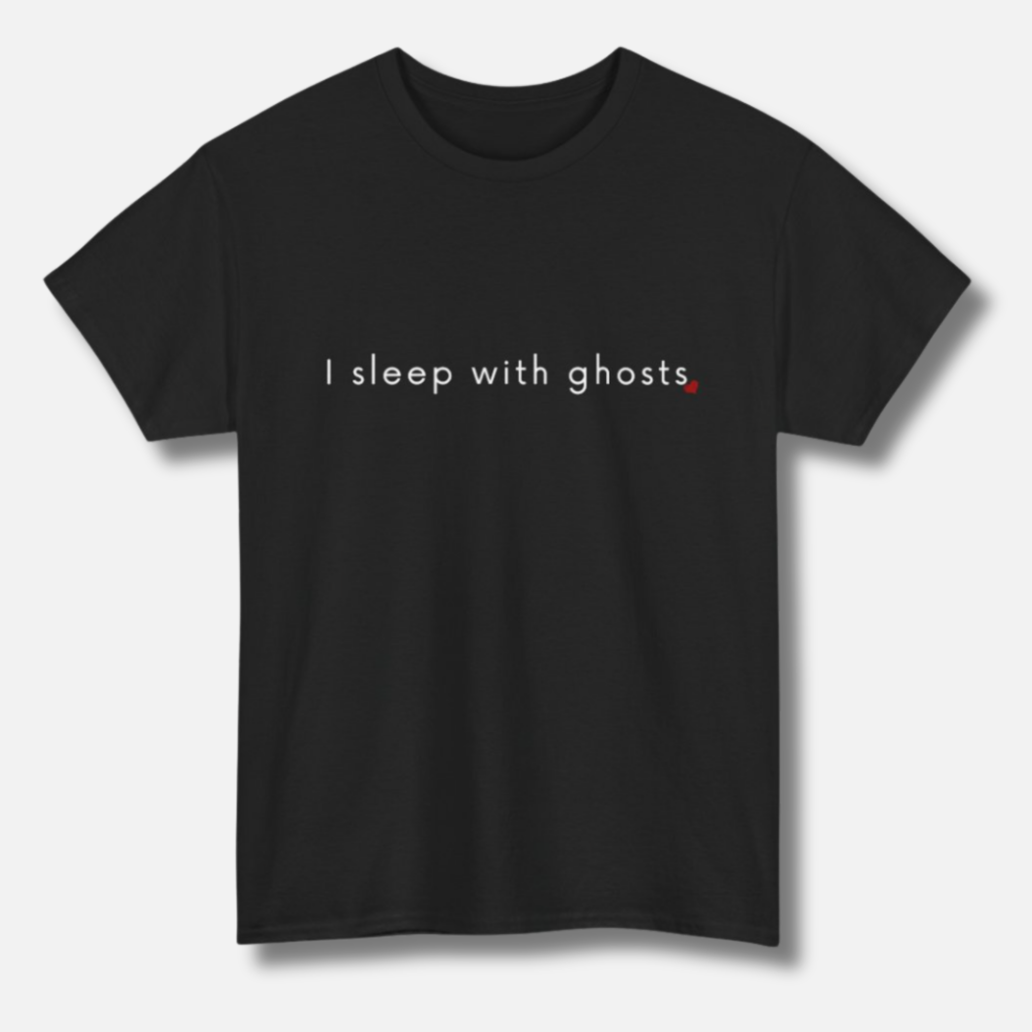 Black t-shirt with 'I sleep with ghosts' text on a white background