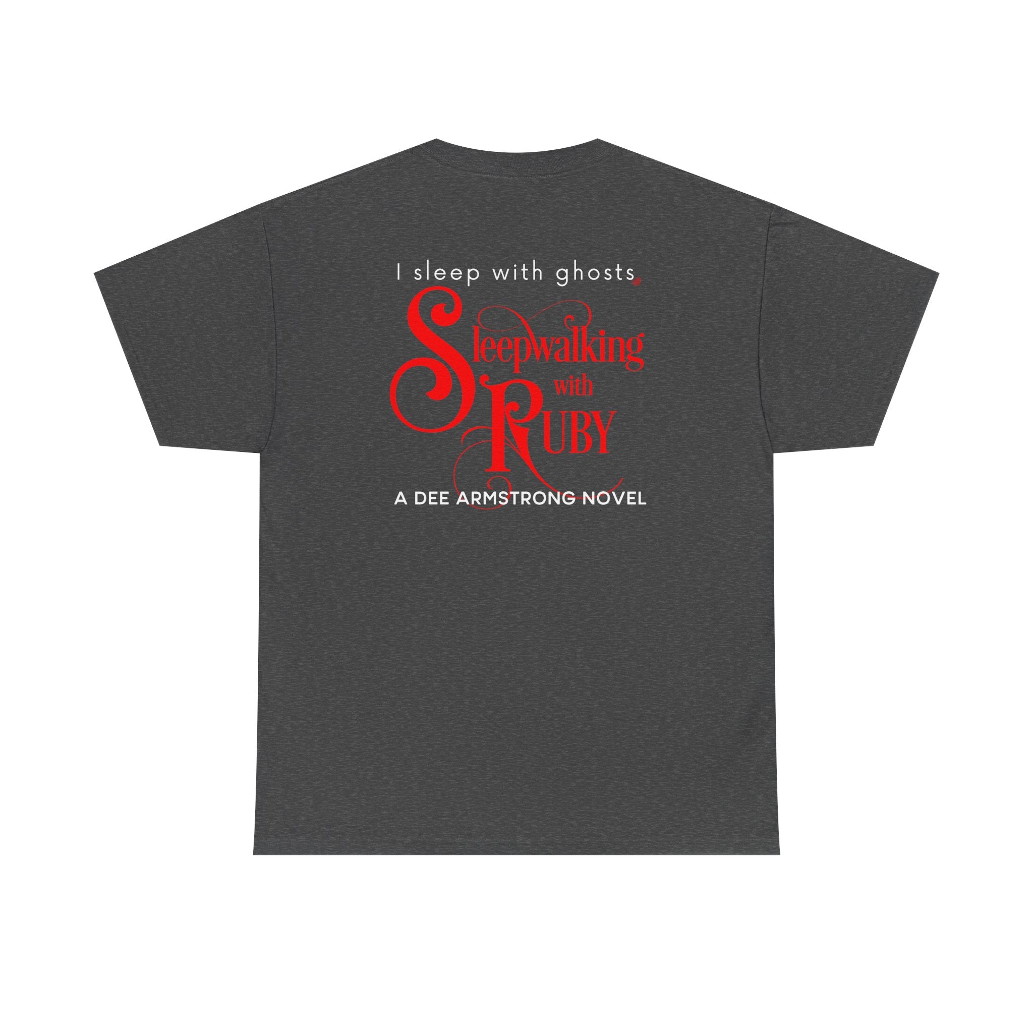 Dark gray t-shirt with red and white text on the back, featuring 'Sleepwalking with Ruby' by Dee Armstrong.