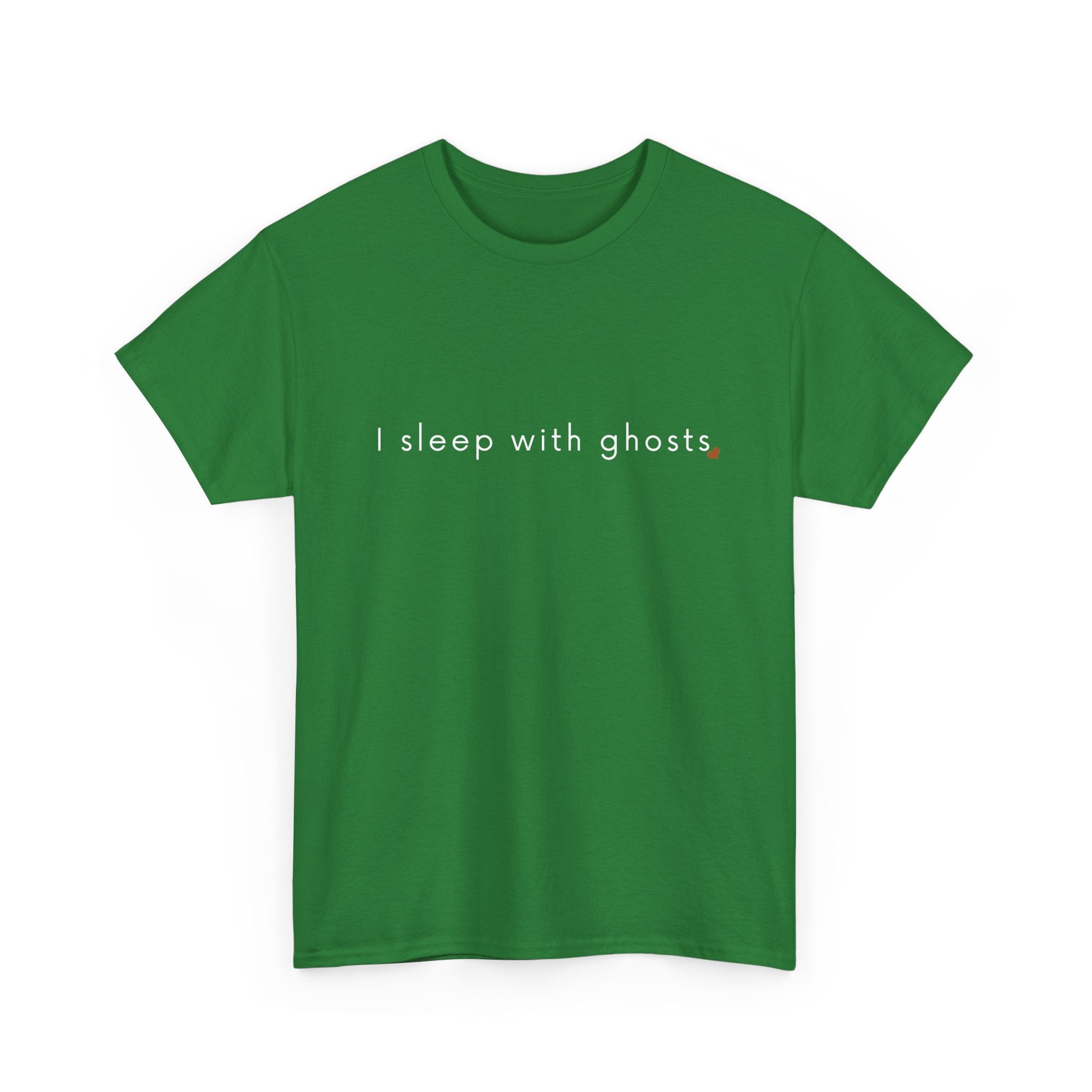 Green t-shirt with text 'I sleep with ghosts' on a white background