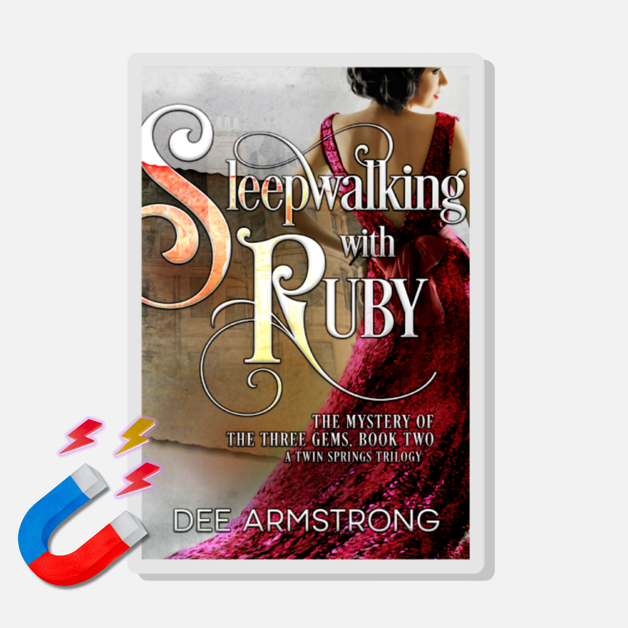 Book cover of 'Sleepwalking with Ruby' by Dee Armstrong with a magnet graphic.