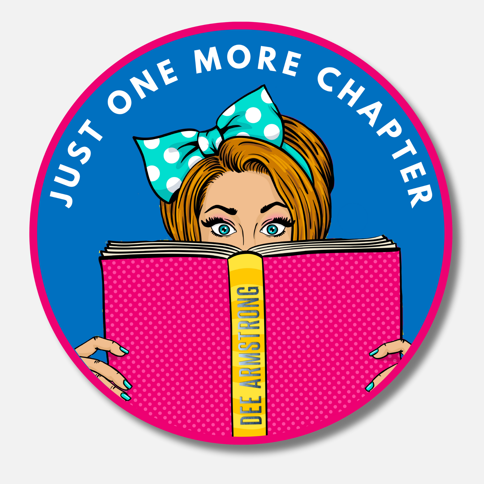 Circular sticker with a woman reading a book titled 'Just One More Chapter' on a blue background.