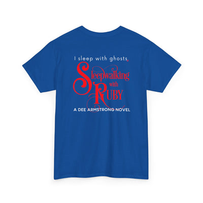 Blue t-shirt with text 'I sleep with ghosts, Sleepwalking with Ruby' on the back, promotional for a Dee Armstrong novel.
