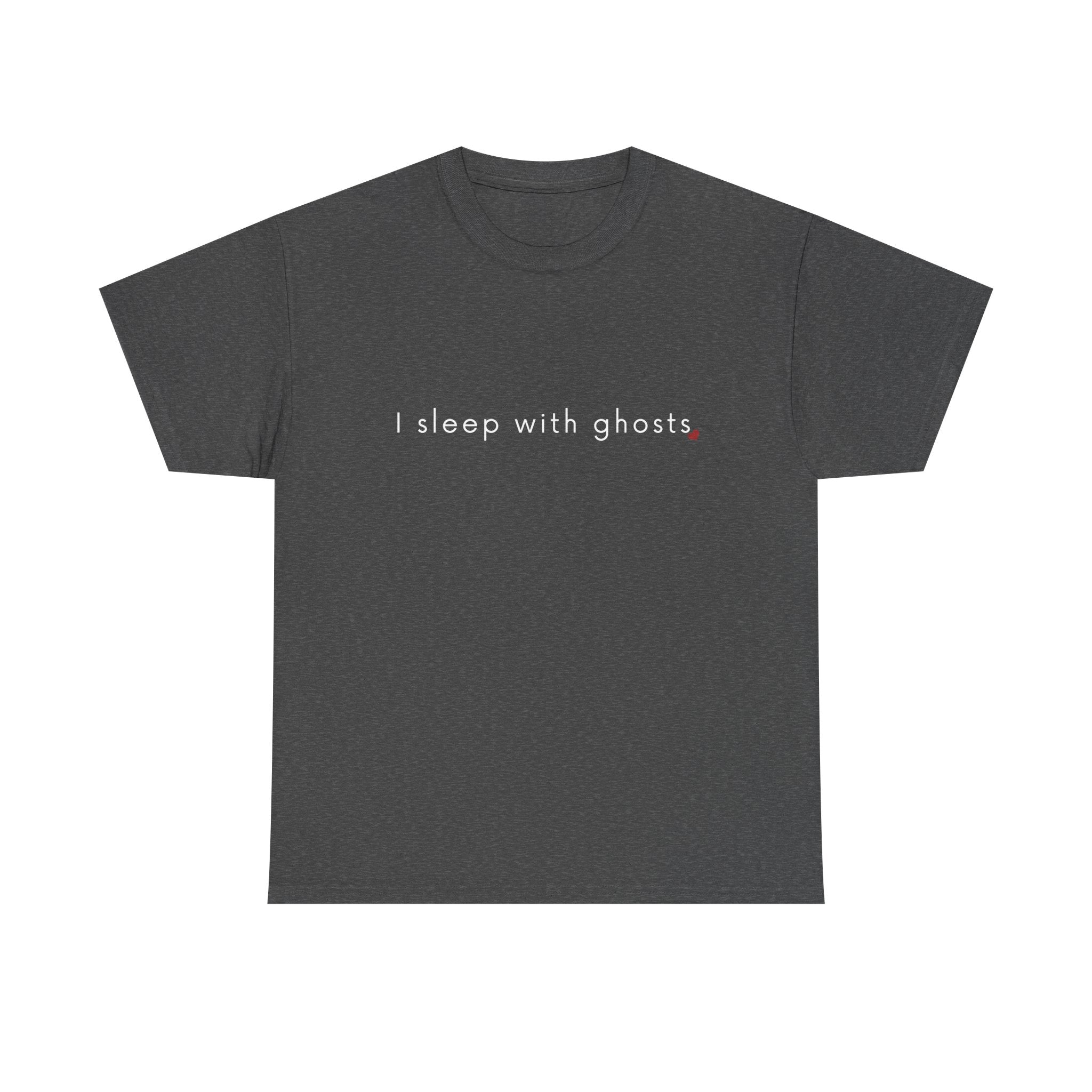 Dark gray t-shirt with 'I sleep with ghosts' text on a white background