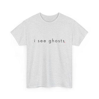 Gray t-shirt with 'i see ghosts' text on a white background