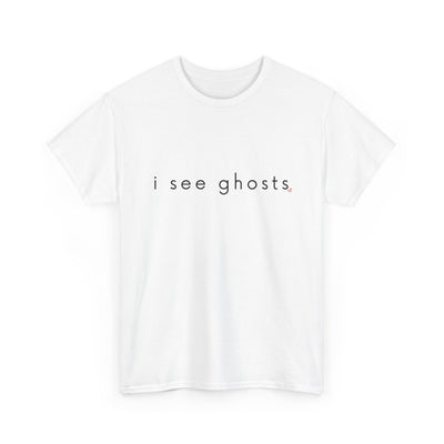 White t-shirt with 'i see ghosts' text on a white background